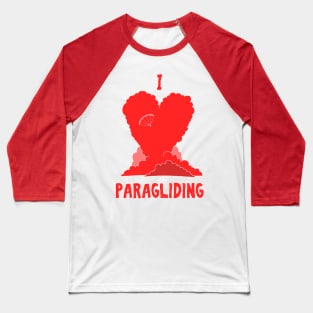 I Love Paragliding Baseball T-Shirt